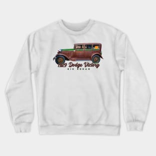 1929 Dodge Victory Six Sedan Crewneck Sweatshirt